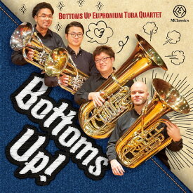 (CD) Bottoms Up! / 演奏：ボトムズ・アップ・ユーフォニアム・テューバ・カルテット【※必ずページ内に記載の納期をご確認ください】