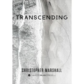 (楽譜) トランセンディング / 作曲：クリストファー・マーシャル (吹奏楽)(フルスコアのみ)【※必ずページ内に記載の納期をご確認ください】