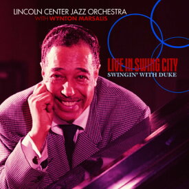 Lincoln Center Jazz Orchestra / Wynton Marsalis - Live in Swing City: Swingin with the Duke CD アルバム 【輸入盤】