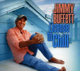 Jimmy Buffett - License to Chill CD アルバム 【輸入盤】