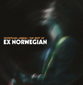 Ex Norwegian - Something Unreal: The Best Of Ex Norwegian CD アルバム 【輸入盤】