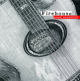 Firehouse - Good Acoustics CD アルバム 【輸入盤】