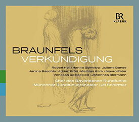 Braunfels / Schirmer / Bavarian Radio Choir - Verkundigung CD アルバム 【輸入盤】