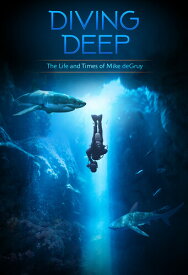 Diving Deep: The Life and Times of Mike deGruy DVD 【輸入盤】