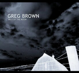 Greg Brown - Milk on the Moon CD アルバム 【輸入盤】