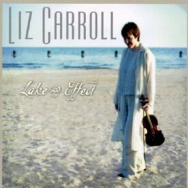 Liz Carroll - Lake Effect CD アルバム 【輸入盤】