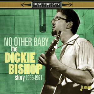 Dickie Bishop - Dickie Bishop Story: No Other Baby 1955-1961 CD Ao yAՁz