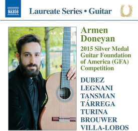 Dubez / Legnani / Tansman / Tarrega / Turina - Armen doneyan: 2015 Silver Medal Guitar Foundation of America CD アルバム 【輸入盤】