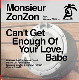 Monsieur Zonzon - Can't Get Enough Of Your Love, Babe CD アルバム 【輸入盤】
