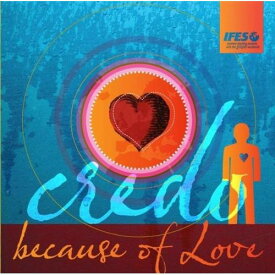Credo - Because of Love CD アルバム 【輸入盤】