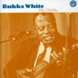 ブッカホワイト Bukka White - White, Bukka : Big Daddy CD アルバム 【輸入盤】