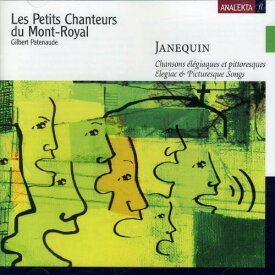Janequin / Patnaude / Choir Les Pete Chanteurs - Elegiac ＆ Picturesque Songs CD アルバム 【輸入盤】