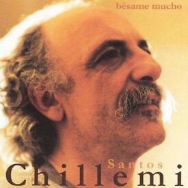Santos Chillemi - Besame Mucho CD アルバム 【輸入盤】