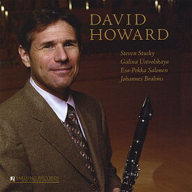 David Howard / Stucky / Ustvolskaya / Salonen - David Howard Plays Clarinet Works CD アルバム 【輸入盤】