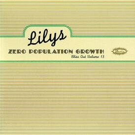 Lilys - Zero Population Growth: Bliss Out Vol.15 CD アルバム 【輸入盤】