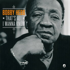 Bobby Hebb - That's All I Wanna Know CD アルバム 【輸入盤】