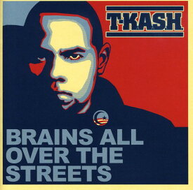 T-Kash - Brains All Over the Streets CD アルバム 【輸入盤】