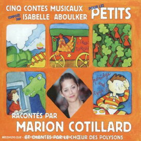 Isabelle Aboulker / Marion Cotillard - Cinq Contes Musicaux Pour Les Petits CD アルバム 【輸入盤】