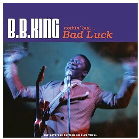 B.B.キング B.B. King - Nothin But Bad Luck (Transparent Blue Vinyl) LP レコード 【輸入盤】