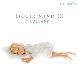 Liquid Mind - Liquid Mind IX: Lullaby CD アルバム 【輸入盤】