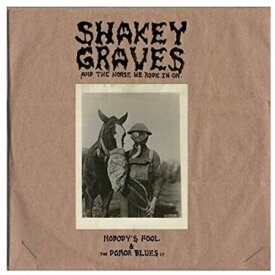 Shakey Graves - Shakey Graves And The Horse He Rode In On (Nobody's Fool ＆ The Donor B lues EP) LP レコード 【輸入盤】