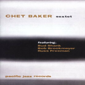 チェットベイカー Chet Baker - Chet Baker Sextet CD アルバム 【輸入盤】