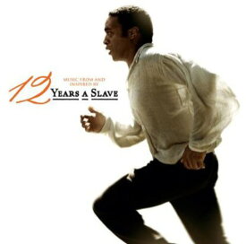 12 Years a Slave / O.S.T. - 12 Years a Slave (オリジナル・サウンドトラック) サントラ CD アルバム 【輸入盤】