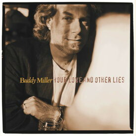 Buddy Miller - Your Love ＆ Other Lies LP レコード 【輸入盤】