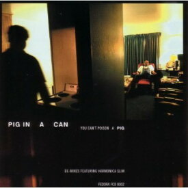 Pig in a Can - You Can't Poison A Pig CD アルバム 【輸入盤】