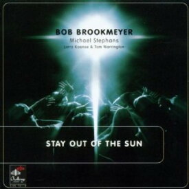 Bob Brookmeyer ＆ Michael Stephans - Stay Out of the Sun CD アルバム 【輸入盤】