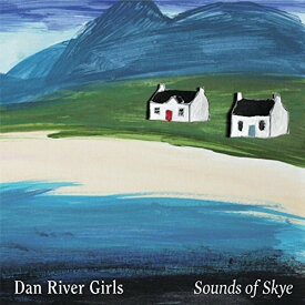 Dan River Girls - Sounds Of Skye CD アルバム 【輸入盤】