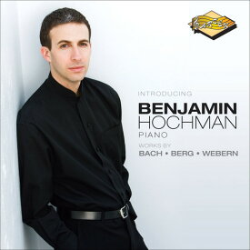 Benjamin Hochman / Bach / Berg / Webern - Introducing Benjamin Hochman: Works By Bach Berg CD アルバム 【輸入盤】