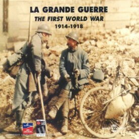 Grande Guerre 1914-1918 / Various - La Grande Guerre 1914-1918 CD アルバム 【輸入盤】