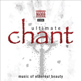 Ultimate Chant: Music of Ethereal Beauty / Various - Ultimate Chant: Music of Ethereal Beauty CD アルバム 【輸入盤】