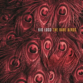 Kid Loco - The Rare Birds LP レコード 【輸入盤】