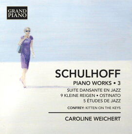 Erwin Schulhoff / Caroline Weichert - Schulhoff Piano Works 3 CD アルバム 【輸入盤】
