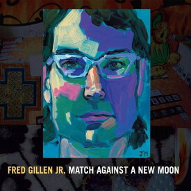 Fred Jr. Gillen - Match Against a New Moon CD アルバム 【輸入盤】