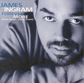ジェームスイングラム James Ingram - Forever More (Love Songs, Hits and Duets) CD アルバム 【輸入盤】