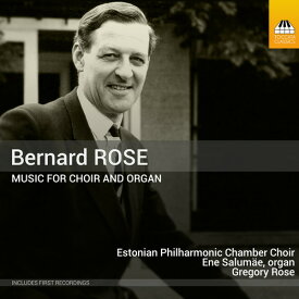 Rose / Lohmus / Kriis - Bernard Rose: Music For Choir ＆ Organ CD アルバム 【輸入盤】