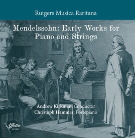 Mendelssohn / Hammer / Rutgers Musica - Mendelssohn: Early Works for Piano ＆ Strings CD アルバム 【輸入盤】