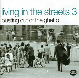 Living in the Streets 3: Busting Out of the Ghetto - Living in the Streets 3: Busting Out of the Ghetto CD アルバム 【輸入盤】