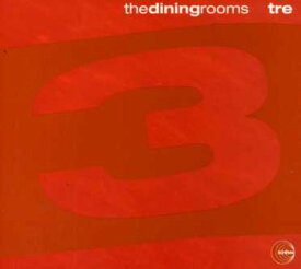 Dining Rooms - Tre CD アルバム 【輸入盤】