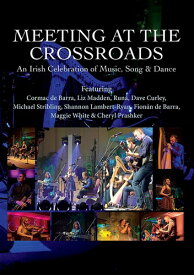 Meeting at the Crossroads: An Irish Celebration DVD 【輸入盤】