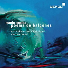 Smolka / Swr Vokalensemble Stuttgart / Homann - Martin Smolka: Poema de balcones SACD 【輸入盤】