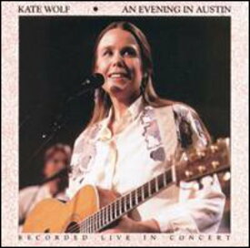 ケイトウルフ Kate Wolf - Evening in Austin CD アルバム 【輸入盤】