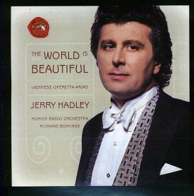 Jerry Hadley - World Is Beautiful: Viennese Operetta Arias CD アルバム 【輸入盤】