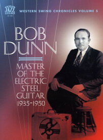 Bob Dunn - Master of the Electric Steel Guitar 1935-1950 CD アルバム 【輸入盤】