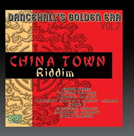 Dancehall's Golden Era 7: China Town Riddim / Var - Dancehall's Golden Era, Vol.7 - China Town Riddim CD アルバム 【輸入盤】
