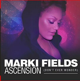 Marki Fields - Ascension (don't Ever Wonder) CD アルバム 【輸入盤】