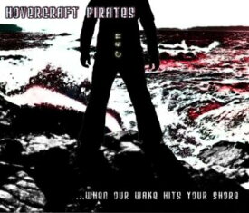 Hovercraft Pirates - When Our Wake Hits Your Shore CD アルバム 【輸入盤】